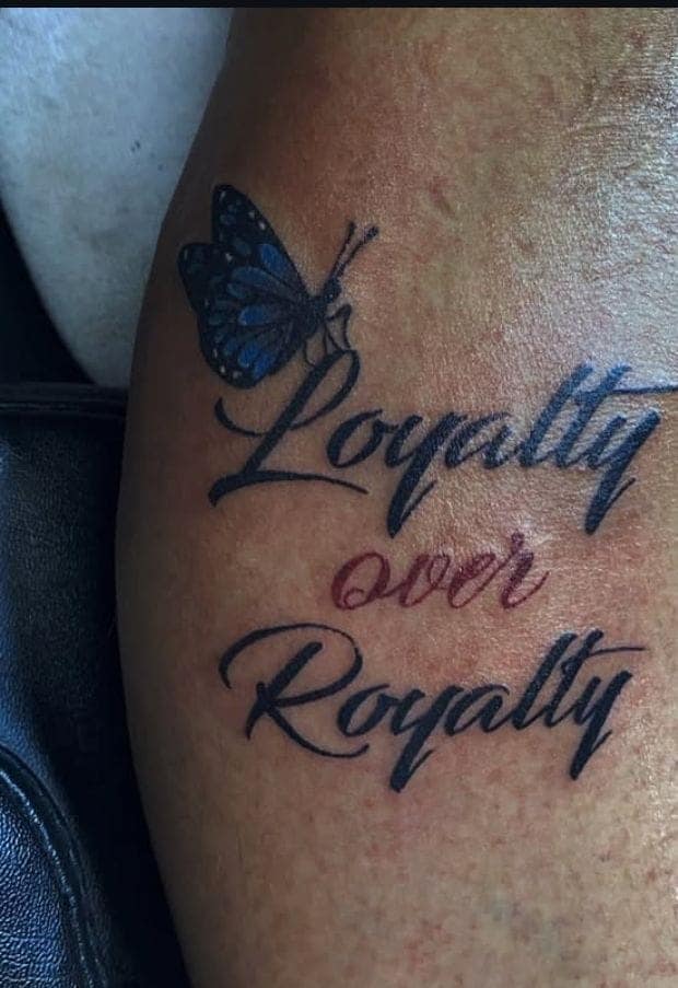 Loyalty Over Royalty Butterfly Tattoo