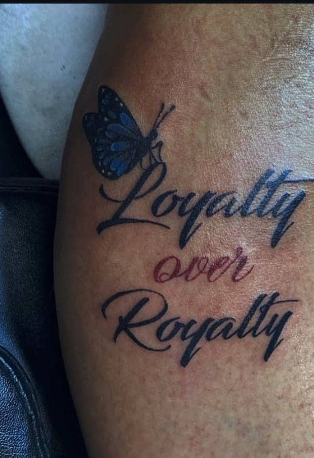 Loyalty Over Royalty Butterfly Tattoo 